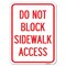 Signmission Do Not Block Sidewalk Access Heavy-Gauge Aluminum Rust Proof Parking Sign, 18" x 24", A-1824-24158 A-1824-24158 - alternate 1